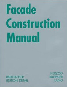 книга Facade Construction Manual, автор: Thomas Herzog, Roland Krippner, Werner Lang